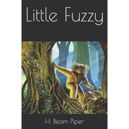 Little Fuzzy Paperback, Independently Published, English, 9798595948005