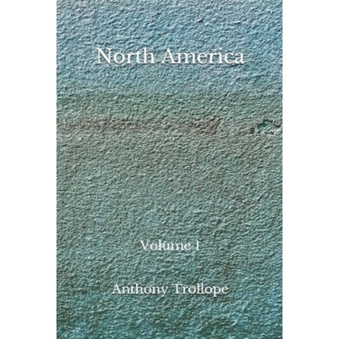 North America: (Aberdeen Classics Collection) Volume 1 Paperback, Independently Published