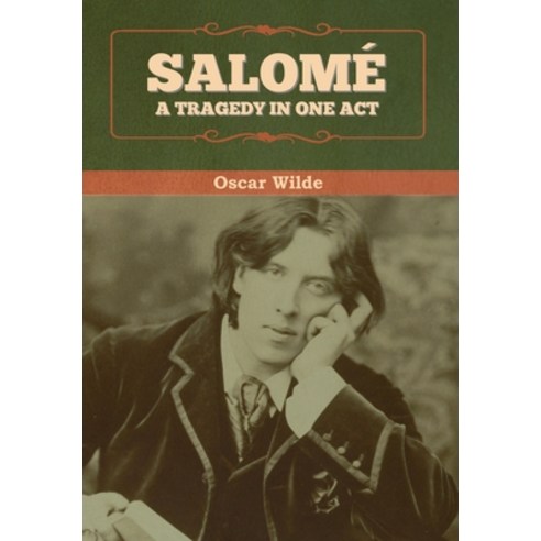 Salomé: A tragedy in one act Hardcover, Bibliotech Press