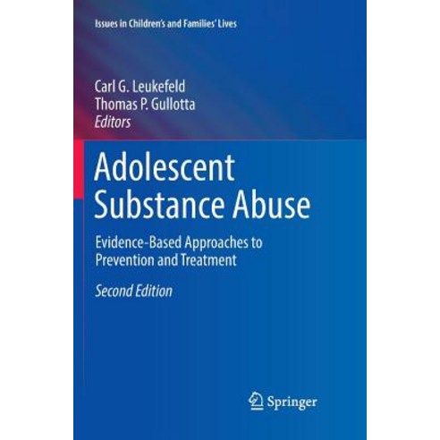 (영문도서) Adolescent Substance Abuse: Evidence-Based Approaches to Prevention and Treatment Paperback, Springer, English, 9783030080549