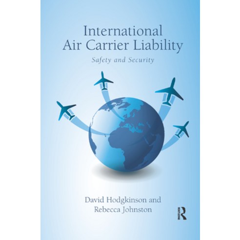 International Air Carrier Liability: Safety and Security Paperback, Routledge, English, 9780367889623