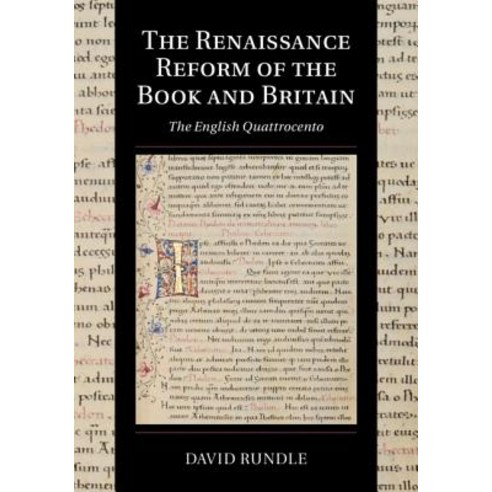 The Renaissance Reform of the Book and Britain: The English Quattrocento Hardcover, Cambridge University Press