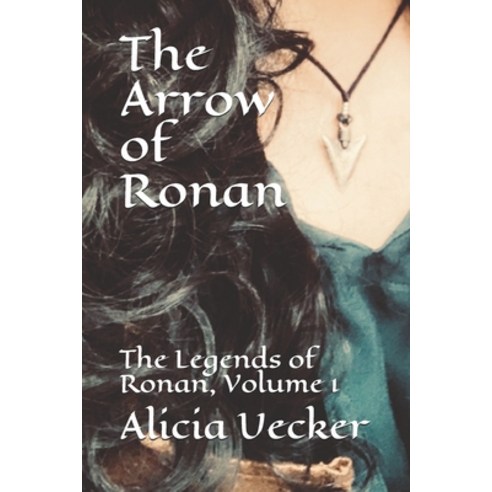 The Arrow of Ronan Paperback, Independently Published