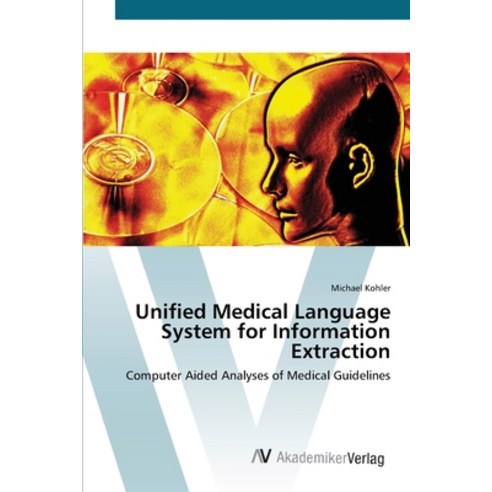 Unified Medical Language System for Information Extraction Paperback, AV Akademikerverlag, English, 9783639434323