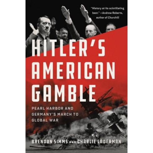 (영문도서) Hitler''s American Gamble: Pearl Harbor and Germany''s March to Global War Paperback, Basic Books, English, 9781541619104