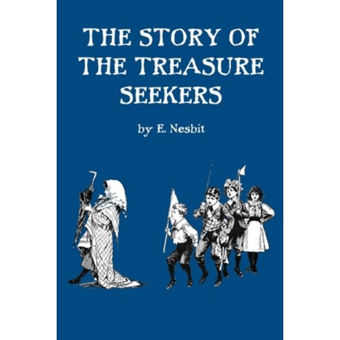 The Story of the Treasure Seekers Paperback, Independently Published