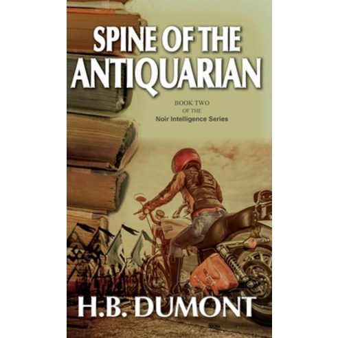 (영문도서) Spine of the Antiquarian: Book Two of the Noir Intelligence Series Hardcover, Agio Publishing House, English, 9781927755983