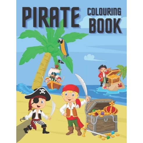 Pirate Colouring Book: Fun And Education For Kids Paperback, Independently Published