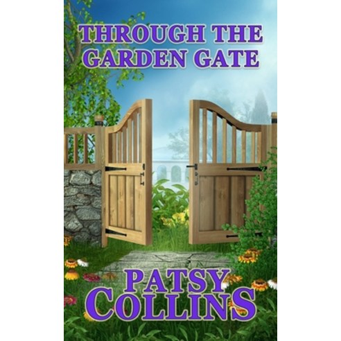 (영문도서) Through The Garden Gate Paperback, Patsy Collins, English, 9781914339240