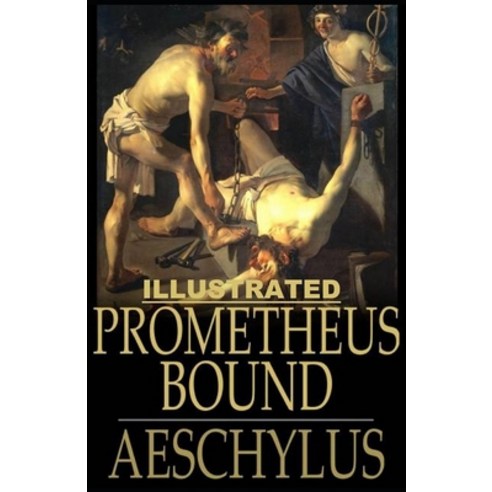 Prometheus Bound Illustrated Paperback, Independently Published, English, 9798708853226