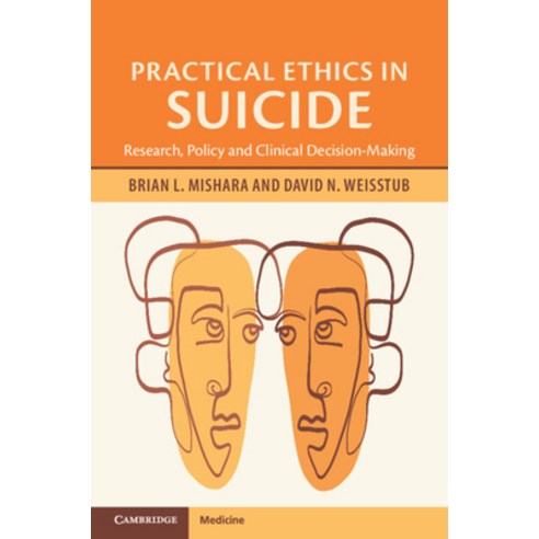 (영문도서) Practical Ethics in Suicide: Research Policy and Clinical Decision-Making Paperback, Cambridge University Press, English, 9781009414906