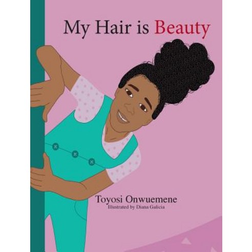 My Hair is Beauty Hardcover, Onwuemene Publishing Group,..., English, 9781948960007