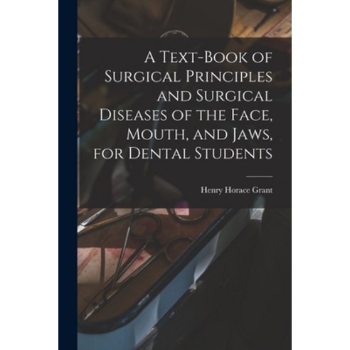 (영문도서) A Text-book of Surgical Principles and Surgical Diseases of the Face Mouth and Jaws for De... Paperback, Legare Street Press, English, 9781014638007