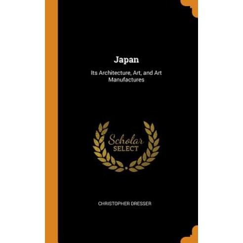 (영문도서) Japan: Its Architecture Art and Art Manufactures Hardcover, Franklin Classics, English, 9780341874553