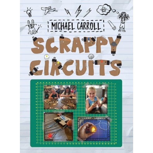 (영문도서) Scrappy Circuits Hardcover, Constructing Modern Knowled..., English, 9780999477694