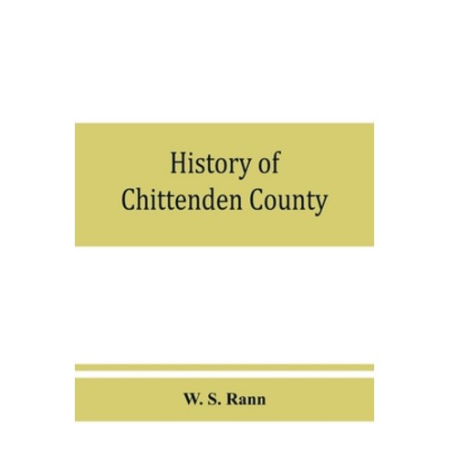 (영문도서) History of Chittenden County Vermont with illustrations and biographical sketches of some o... Paperback, Alpha Edition, English, 9789353860516