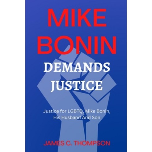 (영문도서) Mike Bonin Demands Justice: Justice for LGBTQ Mike Bonin His Husband And Son Paperback, Independently Published, English, 9798357301000
