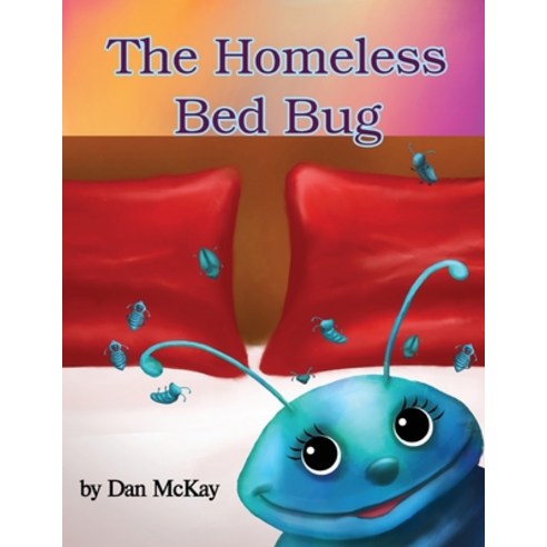 The Homeless Bed Bug Paperback, Dan McKay Books