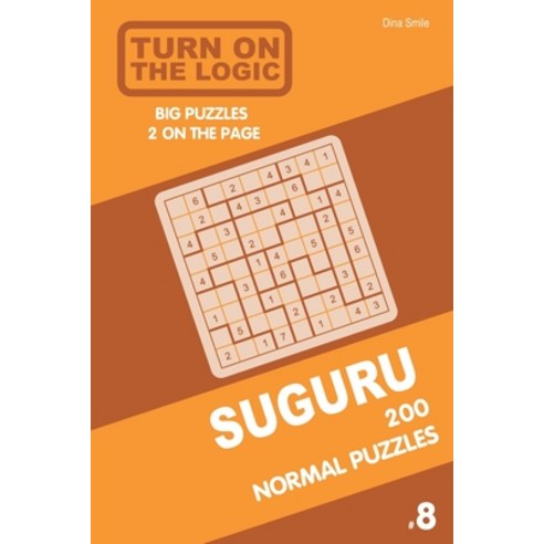 Turn On The Logic Suguru 200 Normal Puzzles 9x9 (Volume 8) Paperback, Independently Published, English, 9781679132278