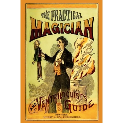 The Practical Magician and Ventriloquist''s Guide Paperback, Independently Published, English, 9798692983213