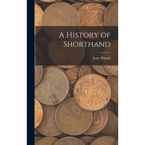 (영문도서) A History of Shorthand Hardcover, Legare Street Press, English, 9781015823570