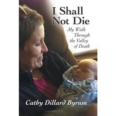 I Shall Not Die: My Walk Through the Valley of Death Hardcover, WestBow Press, English, 9781973660323