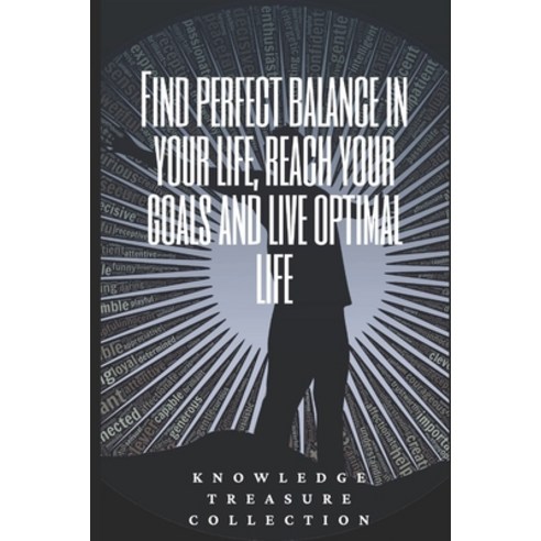 Find Perfect Balance In Your Life Reach Your Goals And Live Optimal Life Paperback, Independently Published