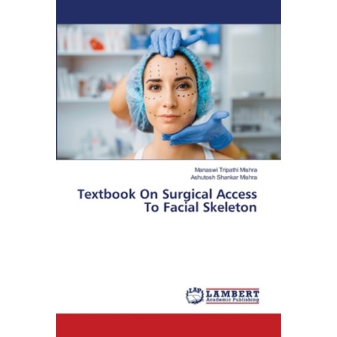 (영문도서) Textbook On Surgical Access To Facial Skeleton Paperback, LAP Lambert Academic Publis..., English, 9786205633052