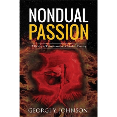 Nondual Passion: A Quality of Consciousness in Nondual Therapy Paperback, Verecreations