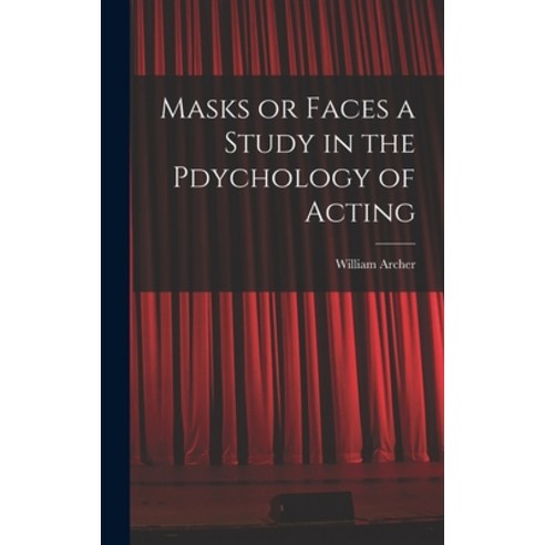 (영문도서) Masks or Faces a Study in the Pdychology of Acting Hardcover, Legare Street Press, English, 9781015511231