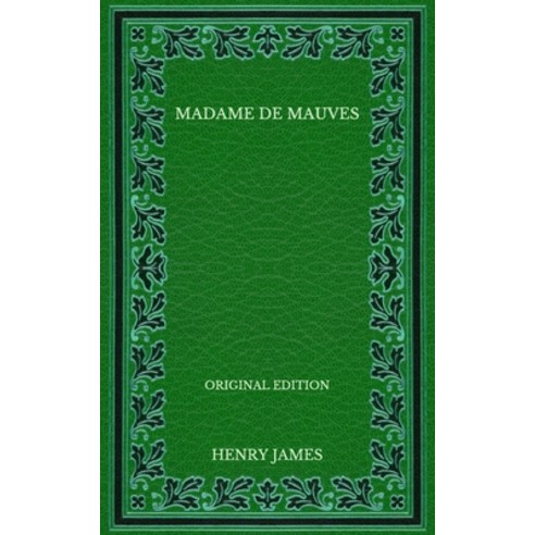 Madame de Mauves - Original Edition Paperback, Independently Published, English, 9798570010659