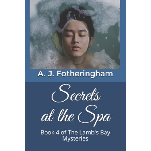 Secrets at the Spa: Book 4 of The Lamb''s Bay Mysteries Paperback, Independently Published, English, 9798701693379