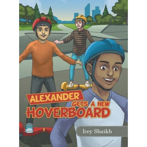 Alexander Gets a New Hoverboard Hardcover, iUniverse, English, 9781663220059