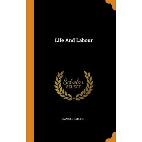 (영문도서) Life And Labour Hardcover, Franklin Classics, English, 9780343222567