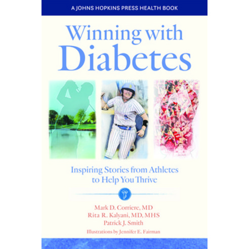 (영문도서) Winning with Diabetes: Inspiring Stories from Athletes to Help You Thrive Hardcover, Johns Hopkins University Press, English, 9781421445571