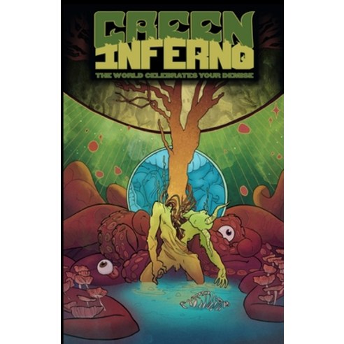 (영문도서) Green Inferno: The World Celebrates Your Demise Paperback, Lulu.com, English, 9781105710339