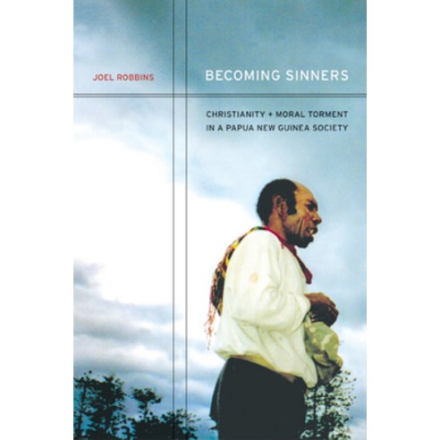(영문도서) Becoming Sinners: Christianity and Moral Torment in a Papua New Guinea Society Paperback, University of California Press, English, 9780520238008