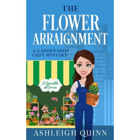 (영문도서) The Flower Arraignment: A Cozy Mystery Paperback, Independently Published, English, 9798375582917