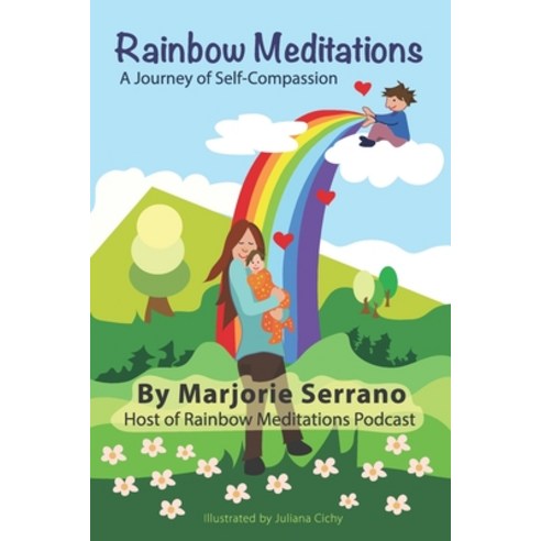 Rainbow Meditations: A Journey of Self-Compassion Paperback, Independently Published, English, 9798598991824