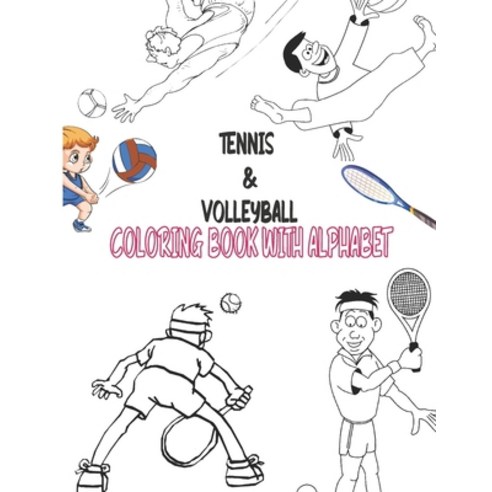 Tennis and volleyball Coloring book with alphabet: Players Games balls Numbers animals styles Col... Paperback, Independently Published, English, 9798583628452