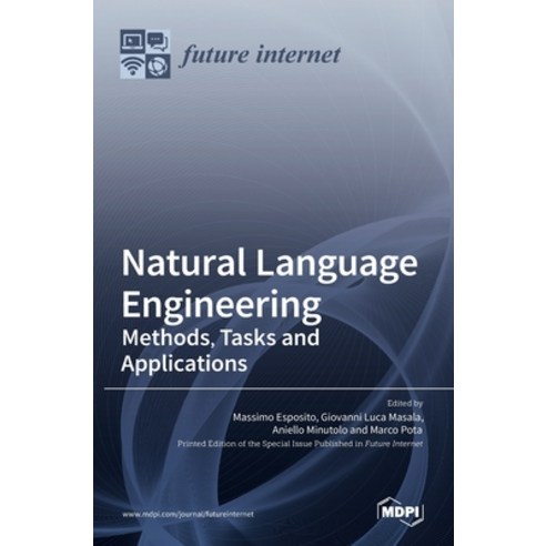 (영문도서) Natural Language Engineering: Methods Tasks and Applications Hardcover, Mdpi AG, English, 9783036537405