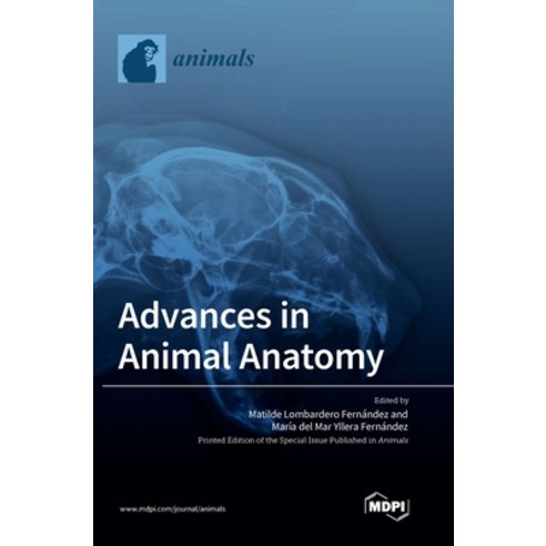 (영문도서) Advances in Animal Anatomy Hardcover, Mdpi AG, English, 9783036573281