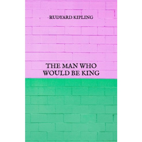 The Man Who Would Be King Paperback, Independently Published, English, 9798732592535