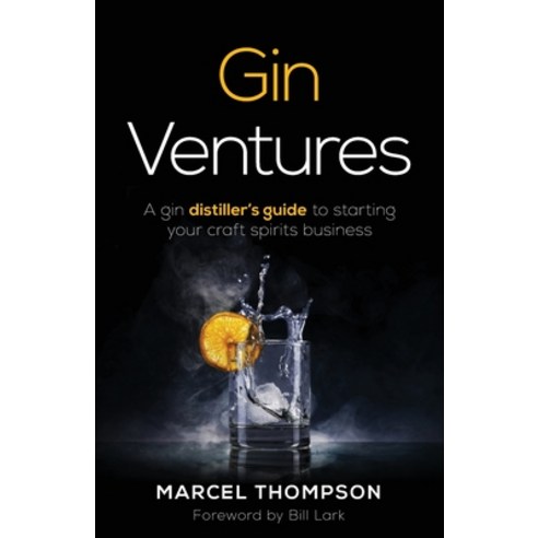 (영문도서) Gin Ventures: A gin distiller''s guide to starting your craft spirits business Paperback, Rethink Press
