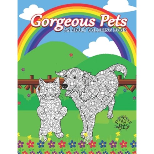 Gorgeous Pets: Adult Coloring Book Paperback, Independently Published
