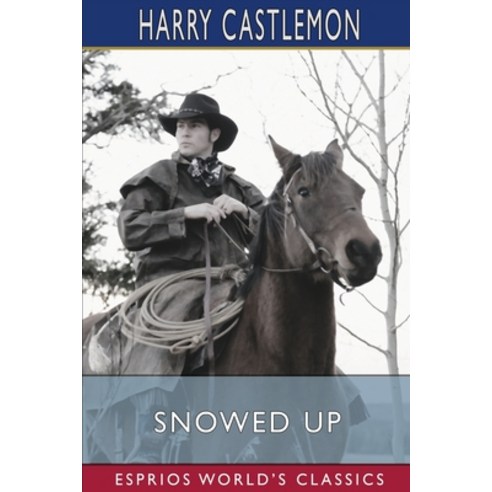 (영문도서) Snowed Up (Esprios Classics) Paperback, Blurb, English, 9798210232618