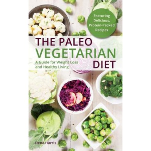 (영문도서) Paleo Vegetarian Diet: A Guide for Weight Loss and Healthy Living Paperback, Bookpack Inc, English, 9781612434438