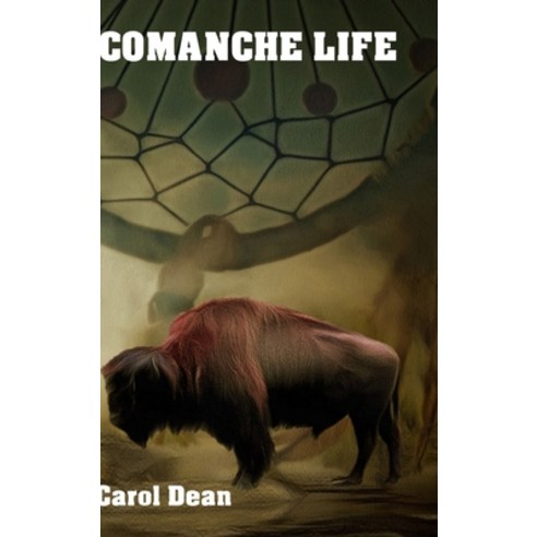 Comanche Life Hardback Hardcover, Lulu.com