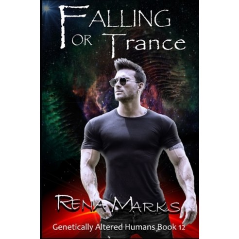 Falling For Trance: A Xeno Sapiens Novel Paperback, Independently Published