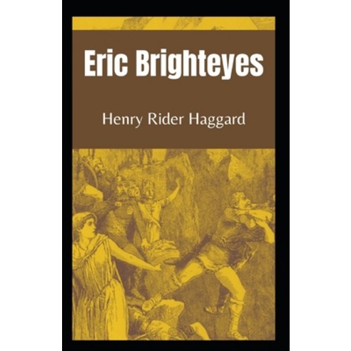 (영문도서) Eric Brighteyes: Henry Rider Haggard (Adventure Fantasy Fiction Classics Literature epic ... Paperback, Independently Published, English, 9798514372881